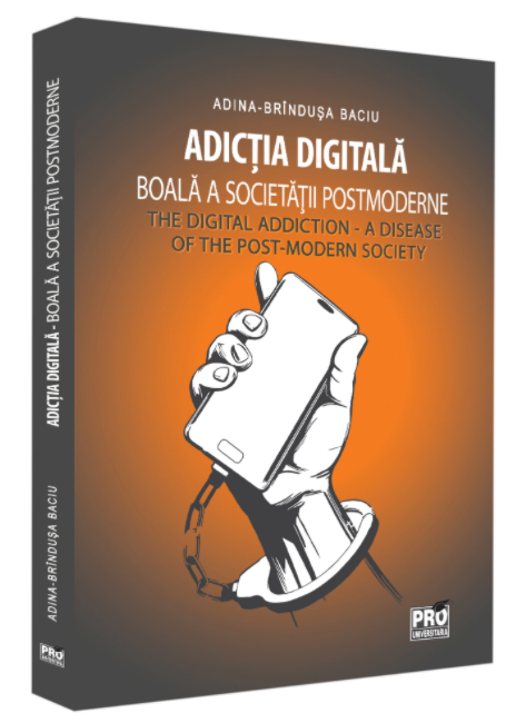 ADICȚIA DIGITALĂ – BOALĂ A SOCIETĂȚII POSTMODERNE